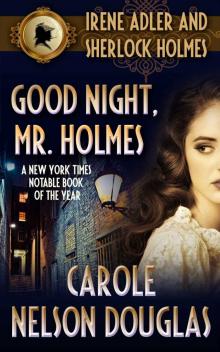 Good Night, Mr. Holmes (A Novel of Suspense featuring Irene Adler and Sherlock Holmes)