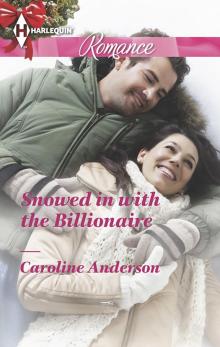 SNOWED IN WITH THE BILLIONAIRE SNOWED IN WITH THE BILLIONAIRE