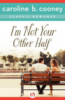I'm Not Your Other Half: A Cooney Classic Romance I'm Not Your Other Half: A Cooney Classic Romance