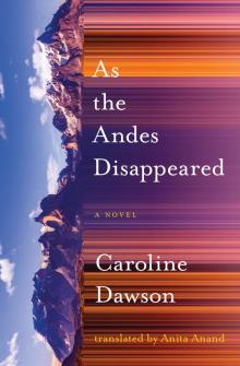 As the Andes Disappeared As the Andes Disappeared