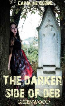 Greenwood: Paranormal Vampire Romance (The Darker Side of Deb Book 1) Greenwood: Paranormal Vampire Romance (The Darker Side of Deb Book 1)