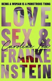 Love, Sex and Frankenstein