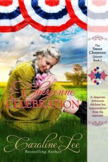 A Cheyenne Celebration (The Sweet Cheyenne Quartet) A Cheyenne Celebration (The Sweet Cheyenne Quartet)