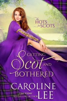 Getting Scot and Bothered: a ridiculous secret-baby medieval romance (The Hots for Scots Book 3)