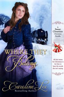 Where They Belong: A Sweet Cheyenne Christmas Story (The Sweet Cheyenne Quartet Book 5)