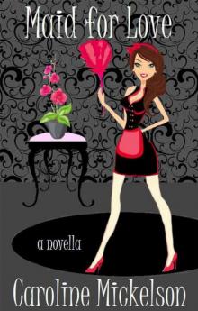 Maid for Love (A Romantic Comedy)