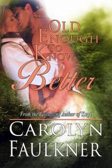 Old Enough To Know Better