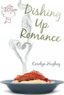 Dishing Up Romance Dishing Up Romance