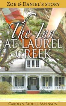 The Inn at Laurel Creek: Zoe & Daniel's Story The Inn at Laurel Creek: Zoe & Daniel's Story