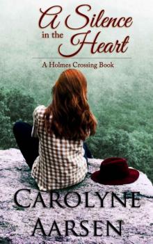 A Silence in the Heart (Holmes Crossing Book 4) A Silence in the Heart (Holmes Crossing Book 4)