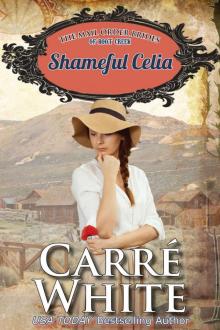 Shameful Celia (The Mail Order Brides of Boot Creek Book 3)