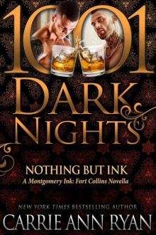 Nothing but Ink: A Montgomery Ink: Fort Collins Novella