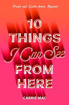 10 Things I Can See from Here 10 Things I Can See from Here