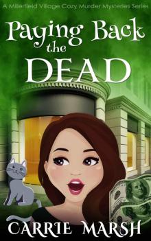Paying Back The Dead (A Millerfield Village Cozy Murder Mysteries Series 3)