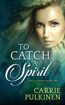 To Catch a Spirit