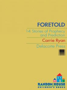 Foretold: 14 Tales of Prophecy and Prediction Foretold: 14 Tales of Prophecy and Prediction