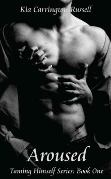 Aroused (Taming Himself Book 1) Aroused (Taming Himself Book 1)