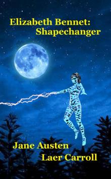 Elizabeth Bennet: Shapechanger Elizabeth Bennet: Shapechanger