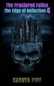 The Fractured Fallen (A Dark Fantasy Horror): The Edge of Reflection Book 4