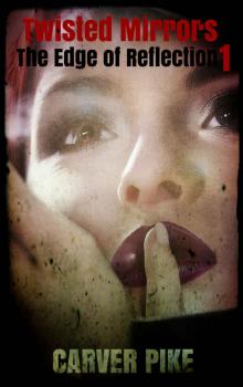 Twisted Mirrors (A Dark Fantasy Horror): The Edge of Reflection Book 1