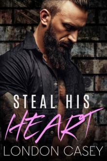 Steal His Heart: a bad boy romance novel