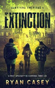 Surviving The Virus (Book 4): Extinction Surviving The Virus (Book 4): Extinction