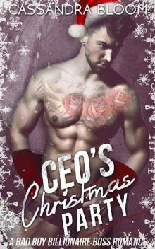 CEO's Christmas Party: A Bad Boy Billionaire Boss Romance CEO's Christmas Party: A Bad Boy Billionaire Boss Romance