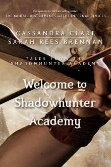 Welcome to Shadowhunter Academy (Tales from the Shadowhunter Academy Book 1)