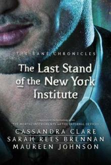 The Last Stand of the New York Institute (The Bane Chronicles)