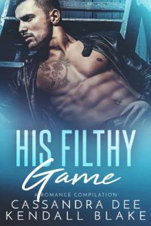 His Filthy Game: A Romance Compilation His Filthy Game: A Romance Compilation