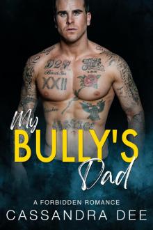 My Bully’s Dad: A Forbidden Romance