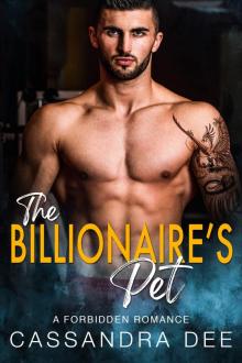The Billionaire’s Pet: A Forbidden Romance The Billionaire’s Pet: A Forbidden Romance