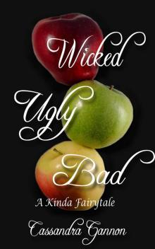 Wicked Ugly Bad (A Kinda Fairytale) Wicked Ugly Bad (A Kinda Fairytale)