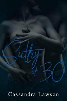 Sultry at 30 (Love Without Batteries)