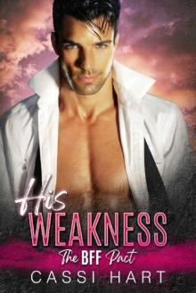 His Weakness (The BFF Pact Book 1)