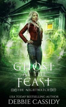 Ghost at the Feast: The Nightwatch Book 3