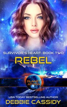 Rebel: Survivors Heart book 2: Planet Athion