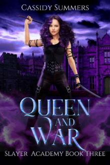 Queen and War: Slayer Academy (Book 3) Queen and War: Slayer Academy (Book 3)