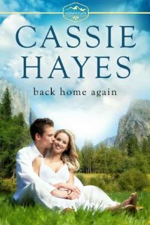 Back Home Again: A Small Town Romance (Yosemite Flats Book 1) Back Home Again: A Small Town Romance (Yosemite Flats Book 1)