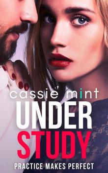 Under Study (Practice Makes Perfect Book 3)