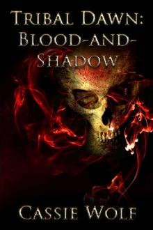 Tribal Dawn: Blood-and-Shadow (Volume One) Tribal Dawn: Blood-and-Shadow (Volume One)