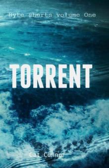 Torrent: The first book of Byte short stories