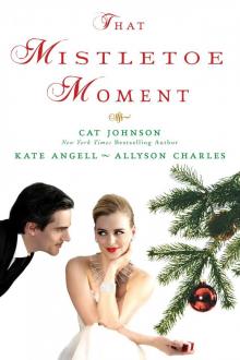 That Mistletoe Moment That Mistletoe Moment