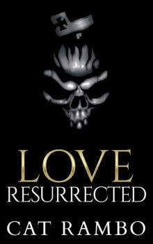 Love, Resurrected Love, Resurrected