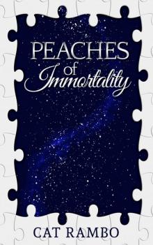 Peaches of Immortality Peaches of Immortality