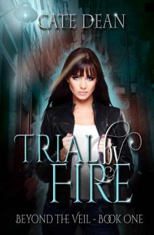 Trial By Fire (Beyond The Veil Book 1)