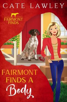 Fairmont Finds a Body Fairmont Finds a Body
