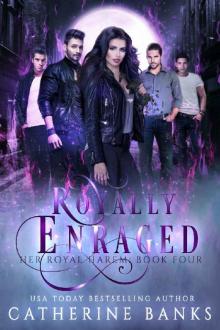 Royally Enraged: A Reverse Harem Fantasy (Her Royal Harem Book 4)