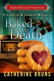 Baked to Death (Cookies & Chance Mysteries Book 2)
