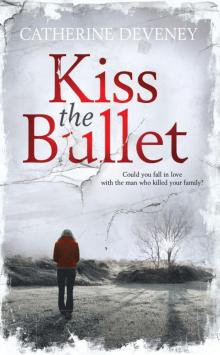 Kiss the Bullet Kiss the Bullet
